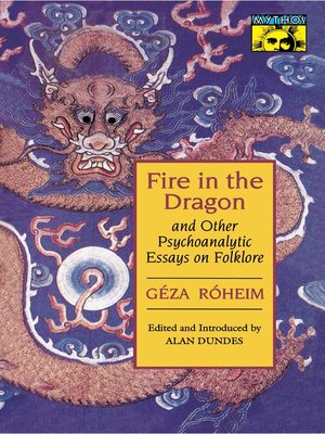 cover image of Fire in the Dragon and Other Psychoanalytic Essays on Folklore